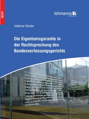 cover image of Die Eigentumsgarantie in der Rechtsprechung des Bundesverfassungsgerichts